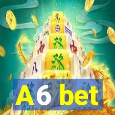 A6 bet